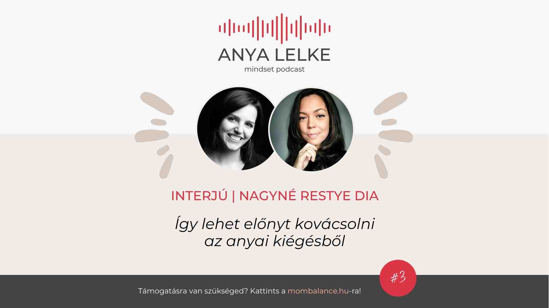 Anya lelke mindset podcast Mom Balance anyaság coaching mentális lelki egészség önismeret fejlődés anyai kiégés interjú