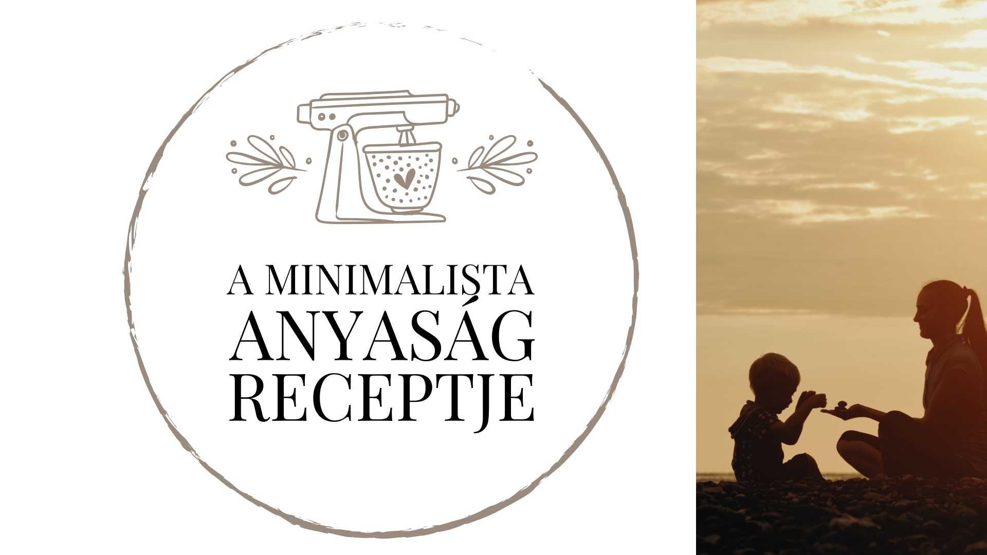 Anyaság iránytű program Mom Balance anyaság coaching mentális lelki egészség önismeret fejlődés anyai kiégés A minimalista anyaság receptje