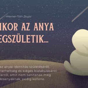 Mom Balance anyaság coaching mentális lelki egészség önismeret fejlődés anyai kiégés anyai túlterheltség Amikor az anya megszületik mentális és érzelmi egészség ekönyv ebook