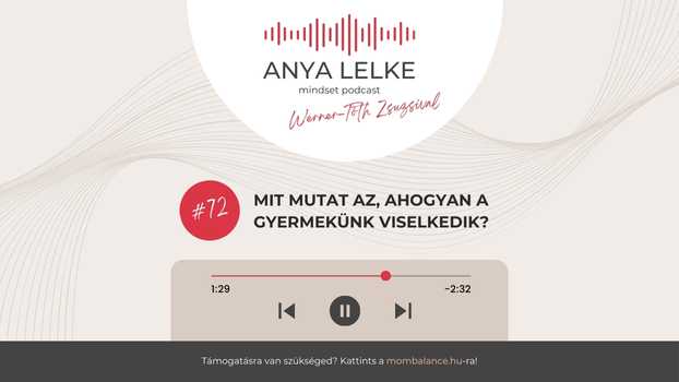 Anya lelke mindset podcast Mom Balance anyaság coaching mentális lelki egészség önismeret fejlődés anyai kiégés ADHD-s a gyerek - Ezeket tartsd szem előtt az anyaságodban - interjú Tóth-Székely Fannival