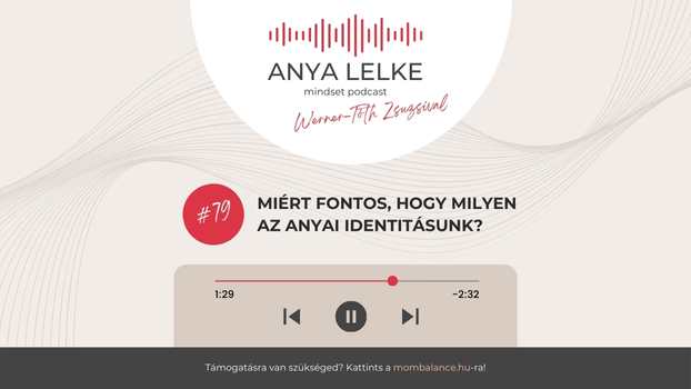 "Az anyai identitásunk kialakulása viszonylag gyorsan végbemenő folyamat, de már akkor válik a részünkké, amikor a személyiségünk kialakult. Ennek következében összeütközések és külső-belső konfliktusok forrása lesz, melyek kisebb vagy nagyobb mértékben meggátolhatják, hogy olyan édesanyák legyünk, amilyenek lenni szeretnénk. Éppen ezért az ANYA LELKE mindset podcast #79 epizódjában arra törekszem, hogy érthetővé tegyen számodra, miért is fontos odafigyelni az anyai identitásunk kialakítására vagy épp átalakítására."