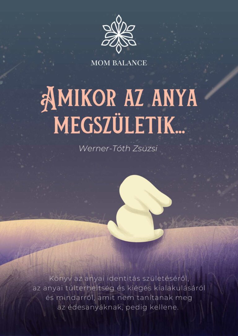 Mom Balance anyaság coaching mentális lelki egészség önismeret fejlődés anyai kiégés anyai túlterheltség Amikor az anya megszületik mentális és érzelmi egészség ekönyv ebook