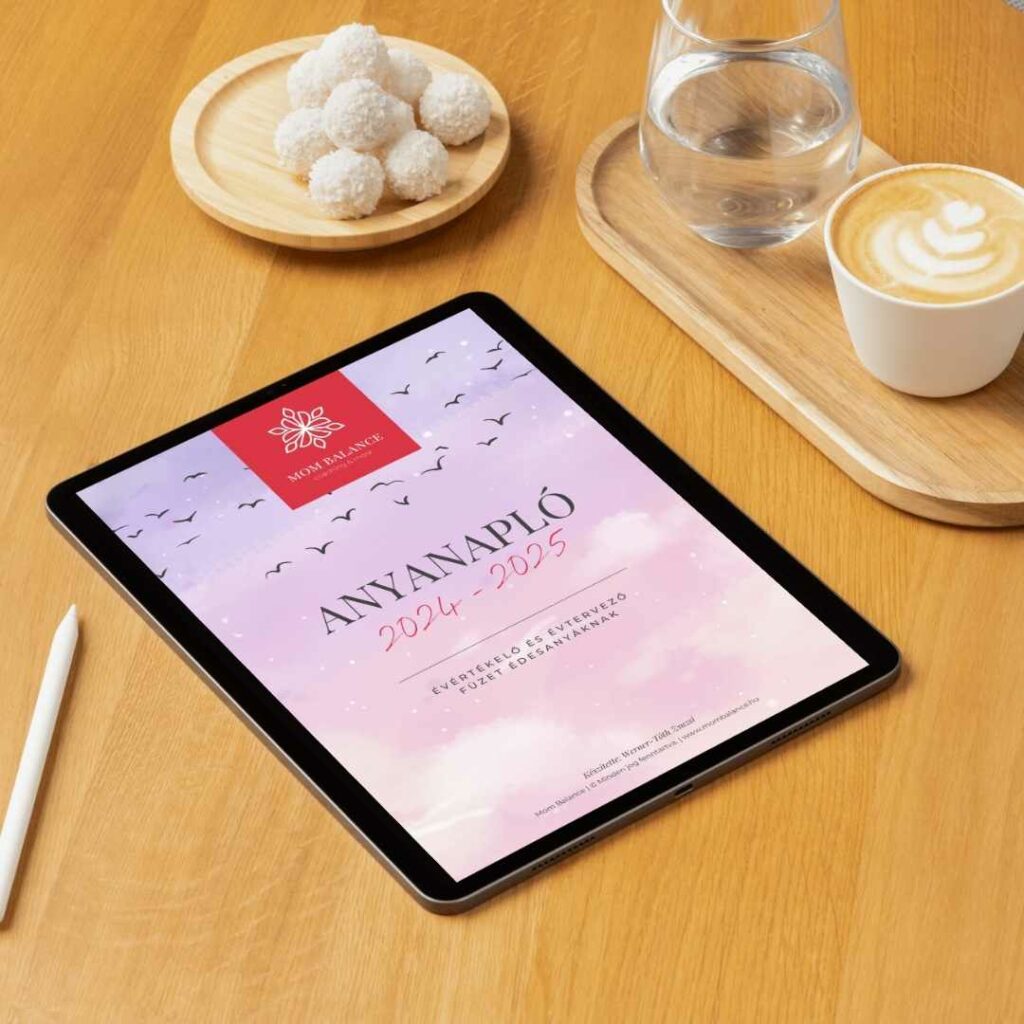 Mom Balance Werner-Tóth Zsuzsi anyaság coaching anyai kiégés túlterhelt anyaság kiegyensúlyozott anyaság Anya lelke mindset podcast Anyanapló évértékelő és évtervező füzet édesanyáknak